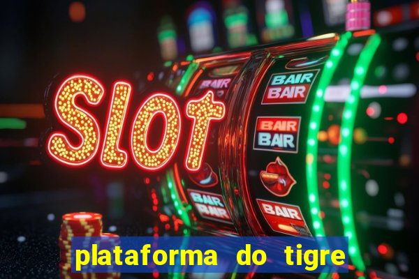 plataforma do tigre que paga no cadastro